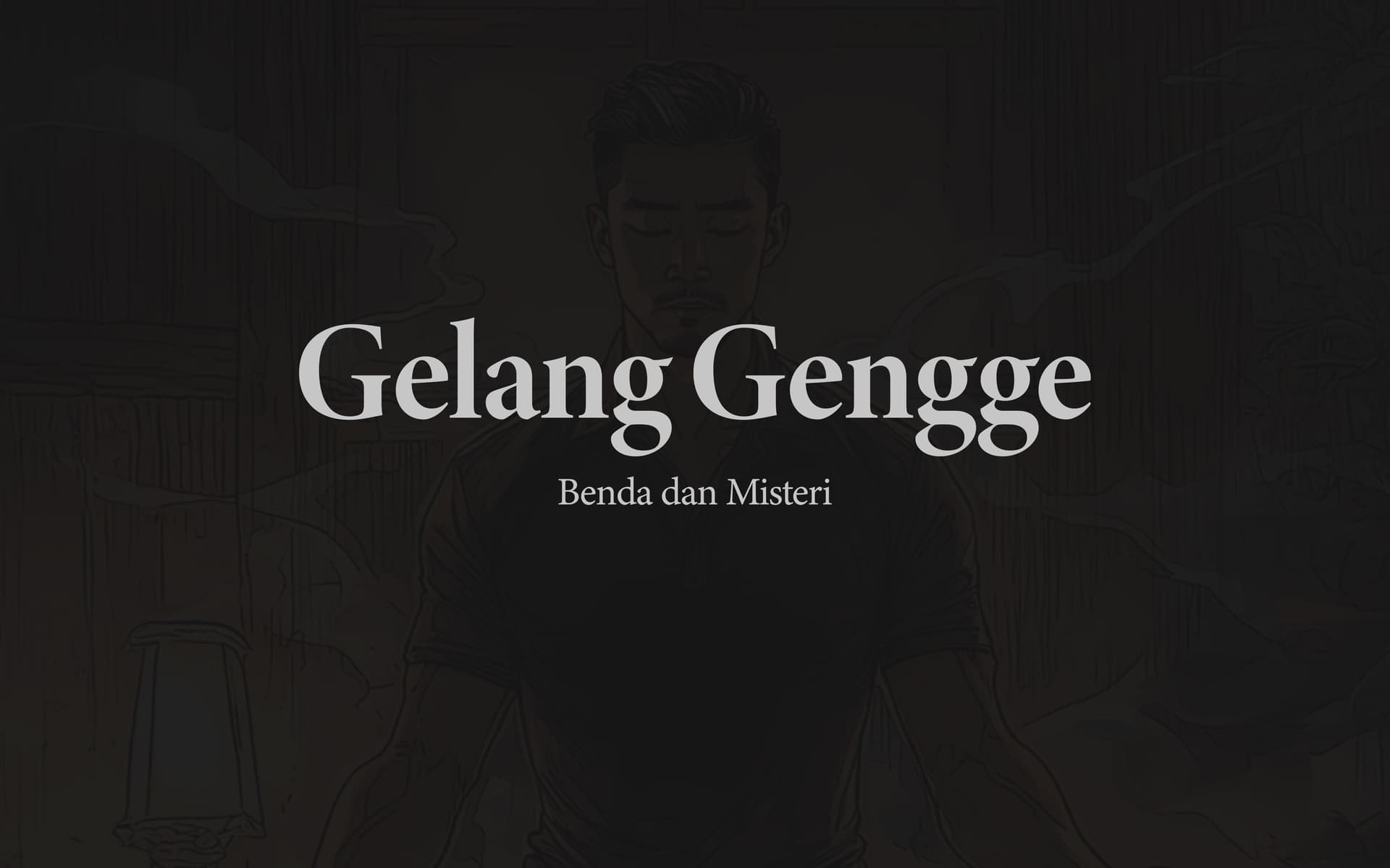 Gelang Gengge: Benda Misterius